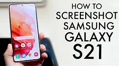 How To Screenshot On Samsung Galaxy S21, S21+ & S21 Ultra!