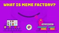 Meme Factory | What Is Meme Factory?