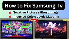 Fix Negative Screen on Samsung Tv