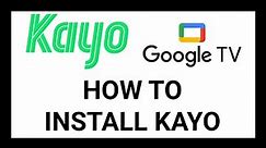 How To Install Kayo On Google Tv (Chromecast With Google Tv, Sony, Tcl)