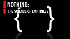 NOTHING: The Science of Emptiness