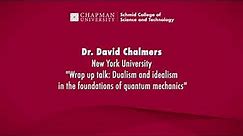 David Chalmers "Dualism and idealism in the foundations of quantum mechanics" - Mind & Agency Conf.