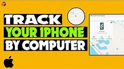 How to Track Your iPhone by PC: A Step-by-Step Guide 2023