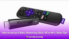 How to set up a Roku Streaming Stick, 4K or 4K+ | Roku Tips