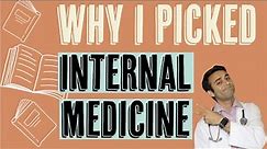 Why Internal Medicine? (And Why It's One of the Most Underrated and Incredible Specialties!)