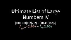 Ultimate List of Large Numbers IV