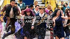 Descendants 2 Cast - You and Me (Lyrics)