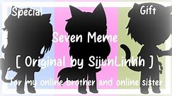 • [Original] • Seven meme • Special gift • By Sijunkim • Gacha Club •