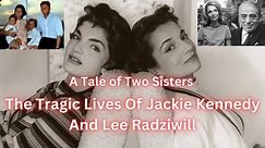 Jackie Kennedy and Lee Radziwill. The Fabulous and Tragic Lives of the Bouvier Sisters.