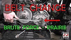 How to change Belt on Kawasaki BRUTE FORCE or PRAIRIE 360 650 700 750