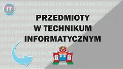 PRZEDMIOTY W TECHNIKUM INFORMATYCZNYM (informatyczne)