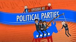 Political Parties: Crash Course Government and Politics #40