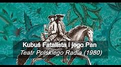 Kubuś Fatalista i jego Pan (Teatr Polskiego Radia, 1980) - Denis Diderot, Tadeusz Boy-Żeleński