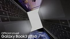 Galaxy Book3 Ultra: Unveiling | Samsung