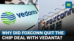 Foxconn Vedanta Deal Cancelled | Pulls Out From $19.5 Billion Semiconductor Venture Project