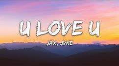 Jax - u love u (feat. JVKE) (Lyrics + Vietsub)