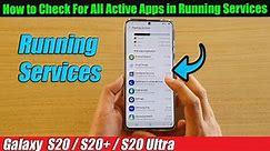 Galaxy S20/S20+: How to Check For All Active Apps in Running Services