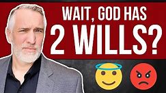 Wait, God Has 2 Wills?