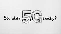 So, what's 5G exactly?