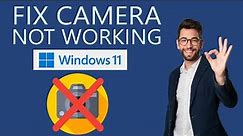 How to Fix Camera Not Working on Windows 11?