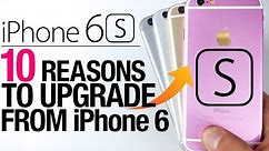 iPhone 6S vs iPhone 6 - 10 Reasons To Upgrade To iPhone 6S