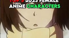 The Secret 2023 Best Female Anime Character Revealed
