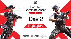[Highlights] OnePlus Dominate Arena: January Edition 🏆 Day 2