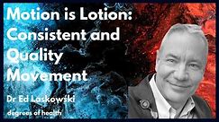 Dr Ed Laskowski | Momentum in Motion: Consistent and Quality Movement