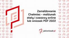 Zameldowanie Chełmiec - meldunek stały i czasowy online lub wniosek [PDF] wzór 2024