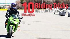 10 Motorcycle Riding Tricks You Don’t Know, Yet