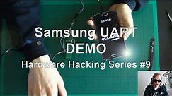 Samsung UART - DEMO - Hardware Hacking Series #9