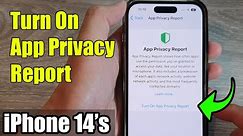 iPhone 14's/14 Pro Max: How to Turn On App Privacy Report