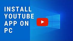 How to install YouTube App on PC | Install YouTube app in laptop