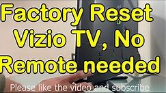 Vizio Smart TV: How to factory reset Vizio TV with No Remote (V505-J09)