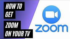 How To Get Zoom on Your TV 2022
