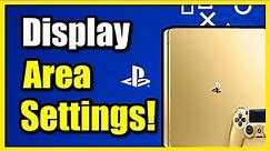 How to Change Display Area Settings on PS4 Screen Size (FIX Tutorial)