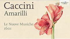 Caccini: Amarilli, Le Nuove Musiche 1601