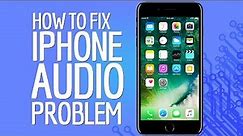 how to fix iphone 6s plus audio problem