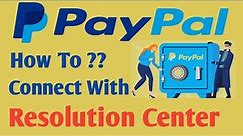 How to Contact PayPal Resolution Center | How to File Open Cases on Resolution Center