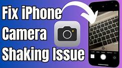 iPhone Camera Shaking? How To Fix iPhone Camera Shaking Issue / iPhone camera shaking problem fix
