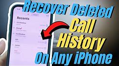 Must Know: How to Recover Deleted Call History on iPhone | Get Back Incoming, Outcome & Missed Calls