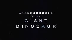 Attenborough and the Giant Dinosaur (2016) - video Dailymotion