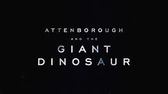 Attenborough and the Giant Dinosaur (2016)