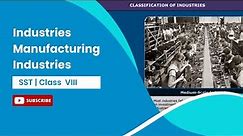 Manufacturing Industries | Industries | Geography | Class 8