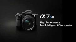α7S II - Fast Intelligent AF for movie | Sony | Alpha | A7S II