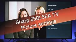Sharp Aquos BL5, BL3 and BL2 series 4K UHD TV picture settings