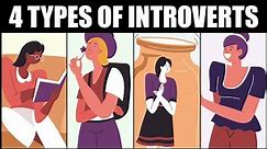 The 4 Types of Introverts - Which One Are You?