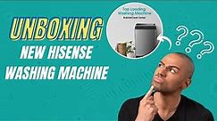 Unboxing and Reviewing My New Hisense 10kg Top Load Washing Machine