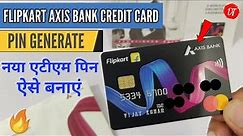 how to generate flipkart axis bank credit card pin Hindi ! Axis bank credit card ka pin kaise banaye