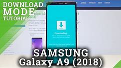 Download Mode SAMSUNG Galaxy A9 - How to Open & Use Odin Mode